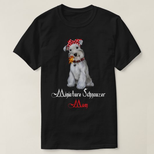 Dog Mama Welpe Mama Miniature Schnauzer  T-Shirt (Design vorne)