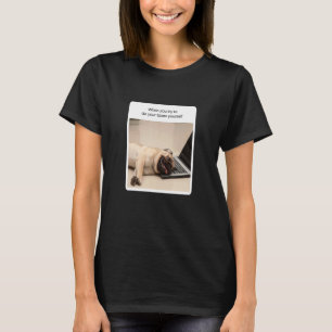 Dog Meme, wenn Sie versuchen, Ihren Steuerberater  T-Shirt