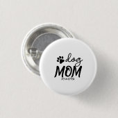 Dog Mom custom name gift Button (Vorne & Hinten)
