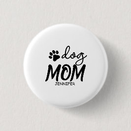 Dog Mom custom name gift Button