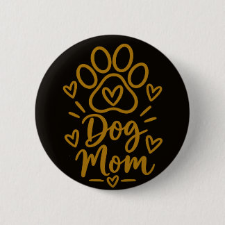 Dog Mom Cute Paw Print Dog Lover Gift Button
