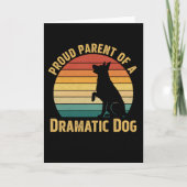 Dog Mom Dad T Shirt Proud Parent of a Dramatic Dog Karte (Vorderseite)