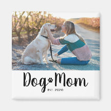 Dog Mom Established Photo Gift Magnet
