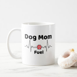 Dog Mom Fuel Mug Kaffeetasse