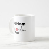 Dog Mom Fuel Mug Kaffeetasse (Vorderseite Links)