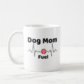 Dog Mom Fuel Mug Kaffeetasse (Links)