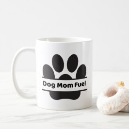 Dog Mom Fuel Mug Kaffeetasse