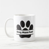 Dog Mom Fuel Mug Kaffeetasse (Links)