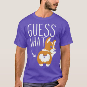 Dog Mom I Welsh Corgi Pet I Guess What Corgi Butt  T-Shirt