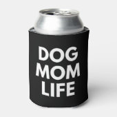 DOG MOM LIFE DOSENKÜHLER (Kanne Vorderseite)