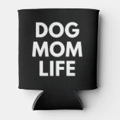 DOG MOM LIFE DOSENKÜHLER (Vorderseite)