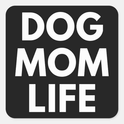 DOG MOM LIFE QUADRATISCHER AUFKLEBER (Vorderseite)