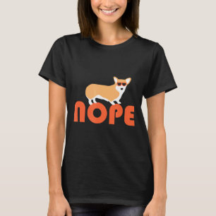 Dog Nope Corgi T-Shirt