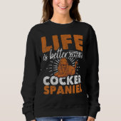 Dog Owner Dog     With A Cocker Spaniel Sweatshirt (Vorderseite)
