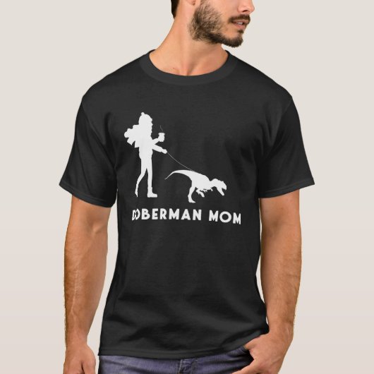 Dog Owner Quote Mother of a Doberman Mom T-Shirt (Vorderseite)