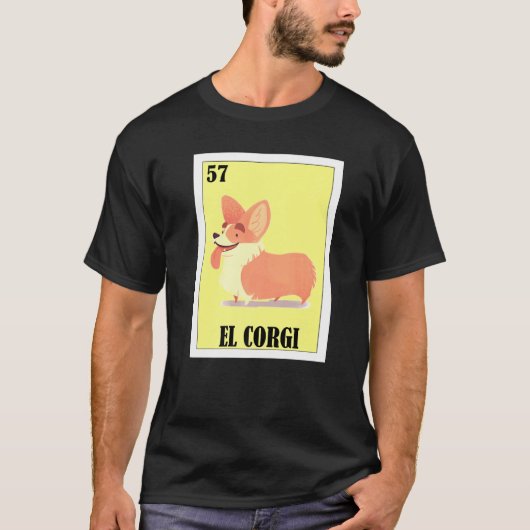 Dog Owners Lottery Mexican Lottery El Corgi T-Shirt (Vorderseite)