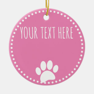 Dog Paw Print Custom Text Pink Keramik Ornament