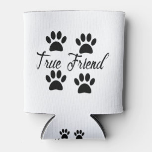 Dog Paw Print True Friends Text Dosenkühler