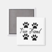 Dog Paw Print True Friends Text Magnet (Vorderseite/Rückseite)