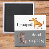 Dog Potty Poop Gone Has to go Magnet