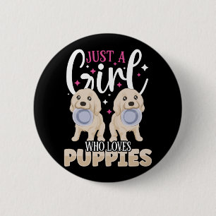 DOG PUPPIE nur ein Mädchen, die Lieben Welpen Button