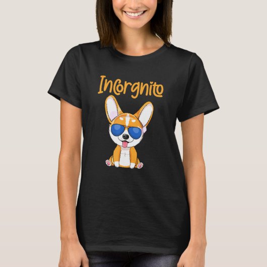 Dog Quote Incorgnito Corgi Dog Tee (Vorderseite)