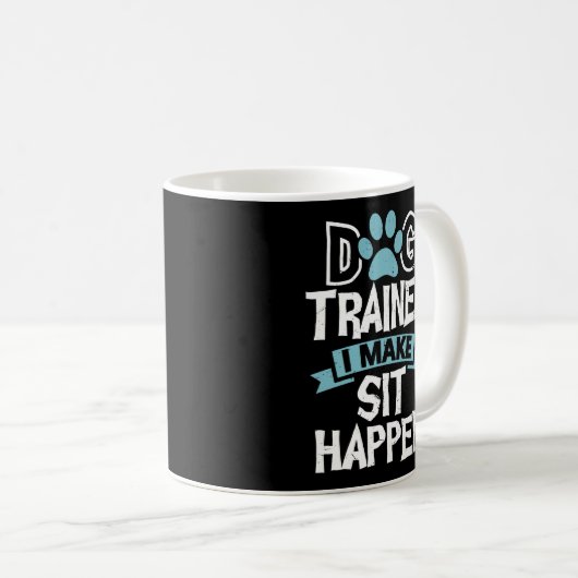 Dog Trainer Ich mache Sit Funny Pet Training Kaffeetasse (VorderseiteRechts)