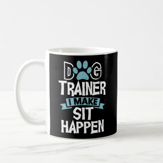 Dog Trainer Ich mache Sit Funny Pet Training Kaffeetasse (Links)