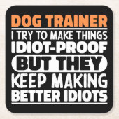 Dog Trainer Ich versuche Dinge zu machen Lustige S Rechteckiger Pappuntersetzer (Vorderseite)