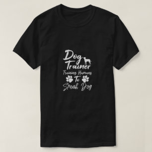 Dog Trainer trainieren Menschen zu sprechen Hund T-Shirt