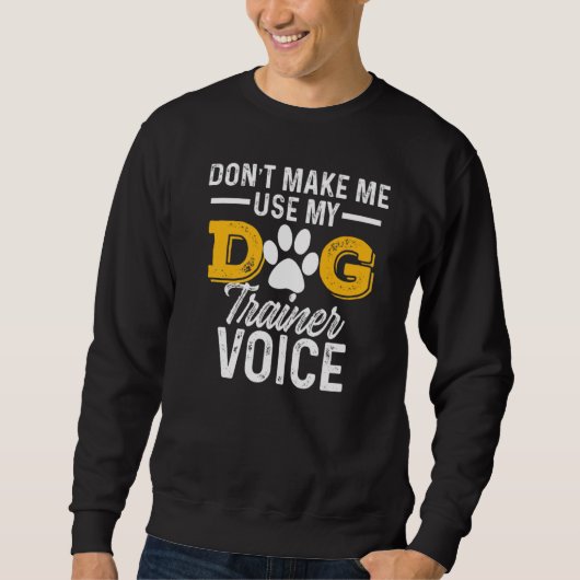 Dog Trainer Voice Sweatshirt (Vorderseite)