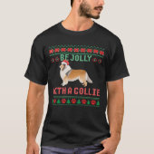 Dog Ugly Christmas Sweater Be Jolly With A Rough C T-Shirt (Vorderseite)