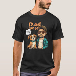 Dog Vater denkt, er sei der Chef T-Shirt