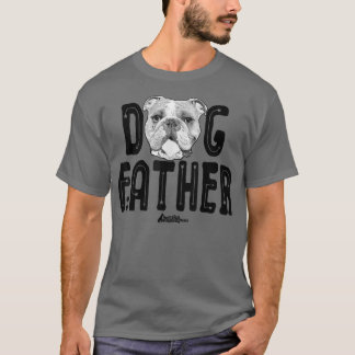 Dog Vater , English Bulldog Vater Top, Fun Dog Lie T-Shirt