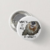 Dog "WAS IST DAS ALLES A-SNOUT?" Button (Vorne & Hinten)