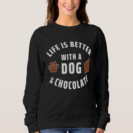 Dog   With A Dog And Chocolate Sweatshirt (Vorderseite)