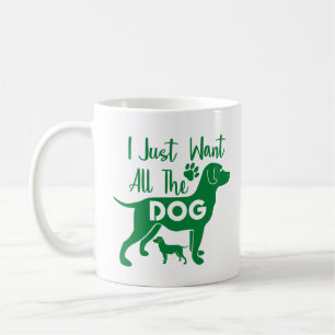 Dog Zitat: Ich Woll einfach alle Hunde, grünes Des Kaffeetasse