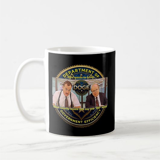 DOGE Dept Gov die Bob, was Sie tun Tasse (Links)