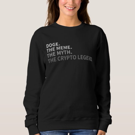 Dogecoin Doge The Meme The Myth The Crypto Sweatshirt (Vorderseite)