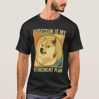 Dogecoin ist mein Ruhestandsplan, Crypto Dogecoin T-Shirt