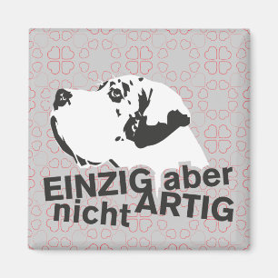 Dogge Magnet Einzig, aber nicht artig