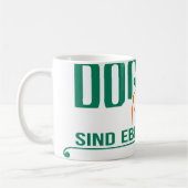 Doggen sind eben anders kaffeetasse (Links)