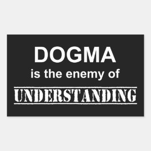Dogma ist der Feind des Verständnisses Rechteckiger Aufkleber