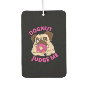 Dognut Judge Me Mops Hund isst Donut Autolufterfrischer