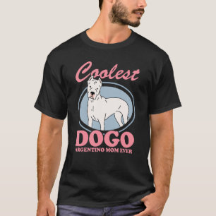 Dogo Argentino Mama Dog Owner Dogo Argentino T-Shirt