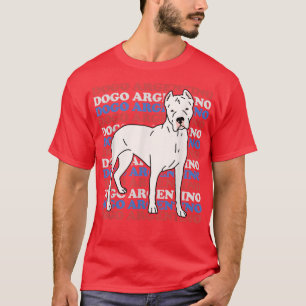 Dogo Argentinos Dog Owner Dogo Argentino T - Shirt