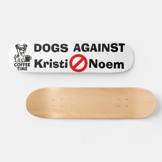 Dogs Against Kristi Noem Skateboard (Horizontal)