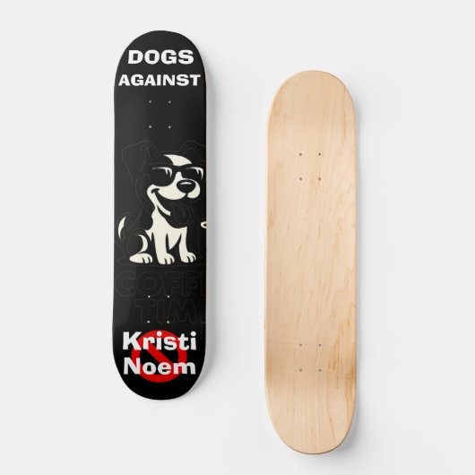Dogs Against Kristi Noem Skateboard (Vorderseite)