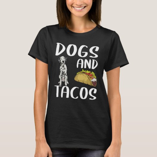 Dogs And Tacos Dalmatian Mexican Food T-Shirt (Vorderseite)