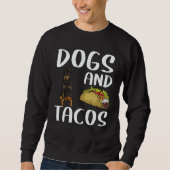 Dogs And Tacos Doberman Pinscher Mexican Food Sweatshirt (Vorderseite)